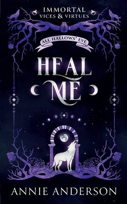 Heal Me: A Fated Mates Romantasy by Anderson, Annie