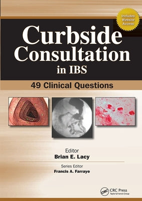 Curbside Consultation in IBS: 49 Clinical Questions by Lacy, Brian