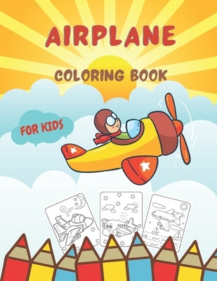 Airplane Coloring Book For Kids: Cute Amazing Coloring Pages for Children Toddlers Age 3-8 by Town, Mark