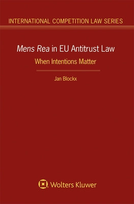 Mens Rea in EU Antitrust Law by Blockx, Jan