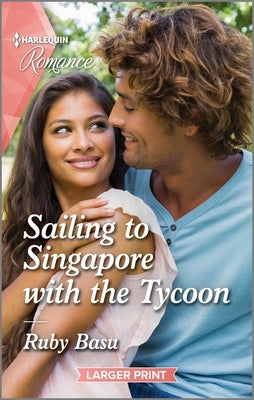Sailing to Singapore with the Tycoon by Basu, Ruby