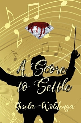 A Score to Settle by Woldenga, Gisela