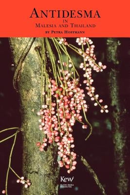 Antidesma in Malesia and Thailand by Hoffmann, Petra