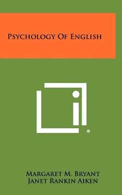 Psychology Of English by Bryant, Margaret M.
