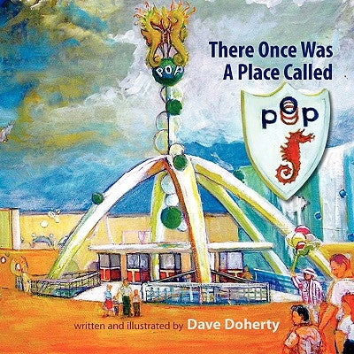 There Once was a Place Called P.O.P. by Doherty, Dave