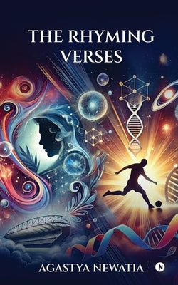 The Rhyming Verses by Agastya Newatia