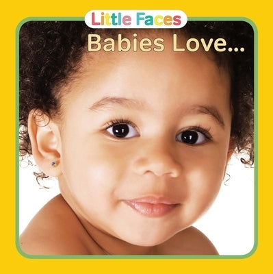 Babies Love... by Chosen Spot Publishing