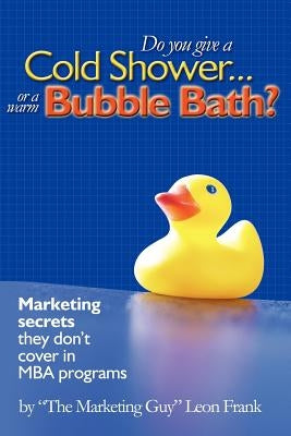 Do You Give a Cold Shower or a Warm Bubble Bath? by Frank, Leon