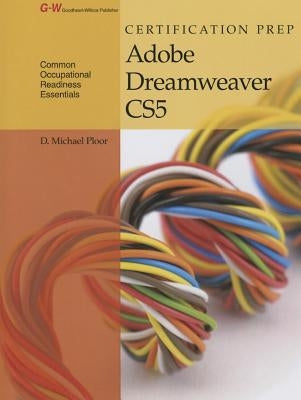 Certification Prep Adobe Dreamweaver Cs5 by Ploor, D. Michael