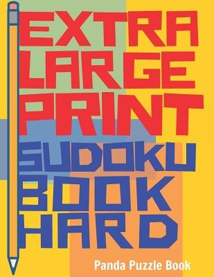 Extra Large Print Sudoku Book Hard: Sudoku Hard Books for Adults - Sudoku In Very Large Print - Brain Games For Seniors by Book, Panda Puzzle