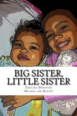 Big Sister, Little Sister by Daddy, Reanna and