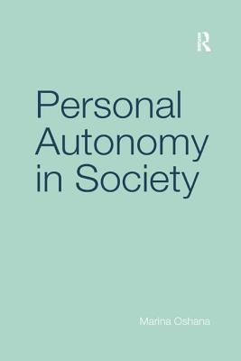 Personal Autonomy in Society by Oshana, Marina