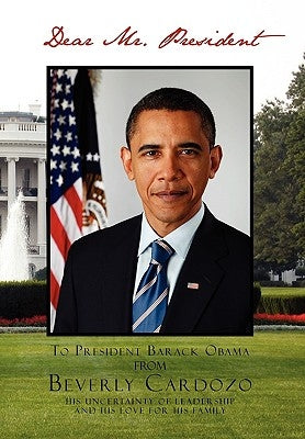 Dear Mr. President by Cardozo, Beverly