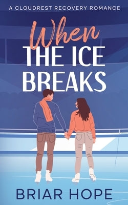When the Ice Breaks by Hope, Briar