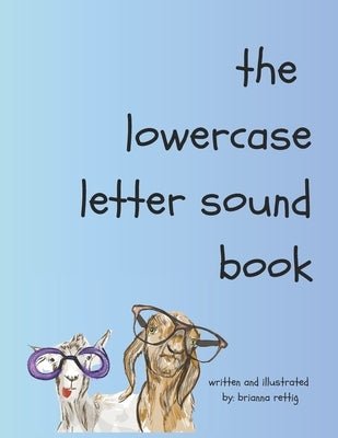 lowercase letter sound book by Rettig, Brianna Marie