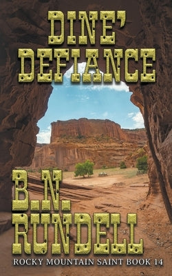 Dine' Defiance by Rundell, B. N.