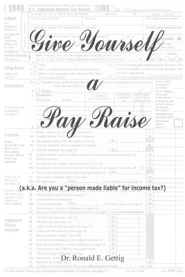 Give Yourself a Pay Raise by Gettig, Ronald E.
