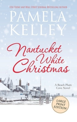 Nantucket White Christmas: Large Print Edition by Kelley, Pamela M.