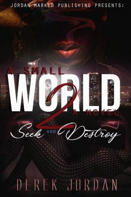 A Small World 2: Seek and Destroy by Jordan, Derek