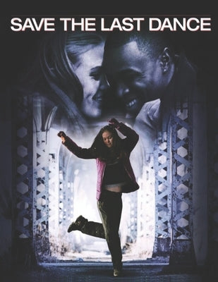 Save The Last Dance: Screenplay by Consuegra, Jorge