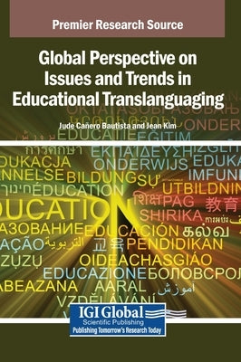 Global Perspective on Issues and Trends in Educational Translanguaging by Bautista, Jude Cañero