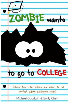 Zombie Wants...To Go To College by Chen, Emily