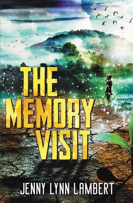 The Memory Visit by Lambert, Jenny Lynn