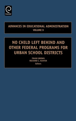 No Child Left Behind and Other Federal Programs for Urban School Districts by Brown, Frank