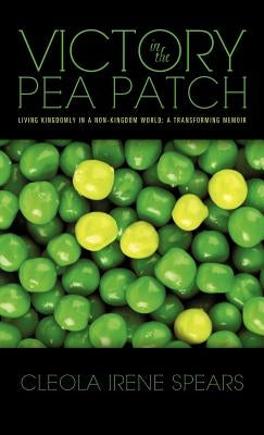 Victory in the Pea Patch by Spears, Cleola Irene