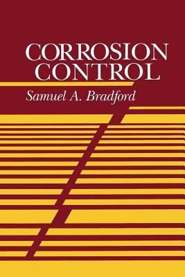 Corrosion Control by Bradford, S.