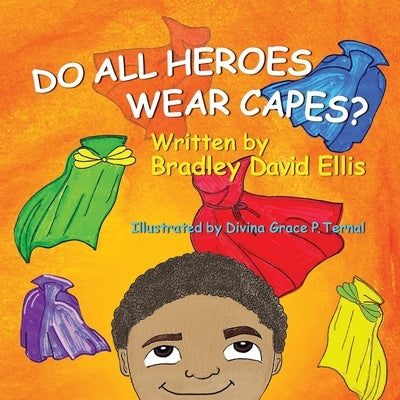 Do All Heroes Wear Capes? by Ternal, Divina Grace P.