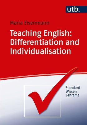 Teaching English: Differentiation and Individualisation by Eisenmann, Maria