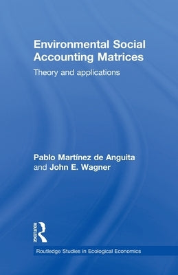 Environmental Social Accounting Matrices: Theory and applications by Martínez de Anguita, Pablo