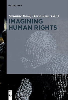 Imagining Human Rights by Kaul, Susanne