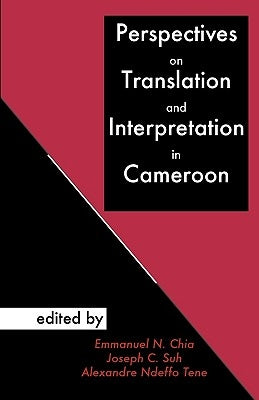 Perspectives on Translation and Interpretation in Cameroon by Chia, Emmanuel N.
