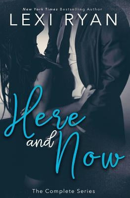 Here and Now: The Complete Series by Ryan, Lexi