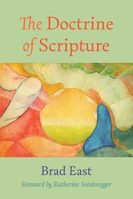 The Doctrine of Scripture by East, Brad
