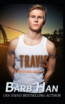 Travis: Firebrand Cowboys by Han, Barb