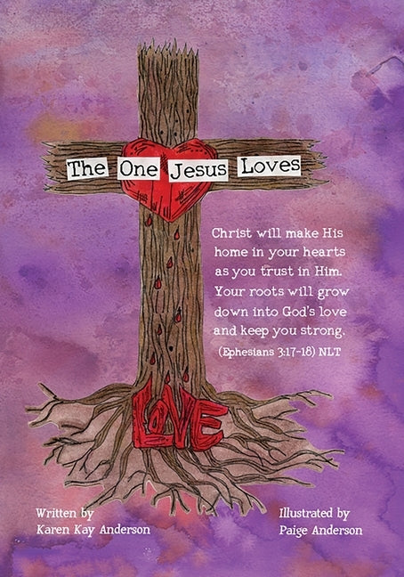 The One Jesus Loves by Anderson, Karen Kay