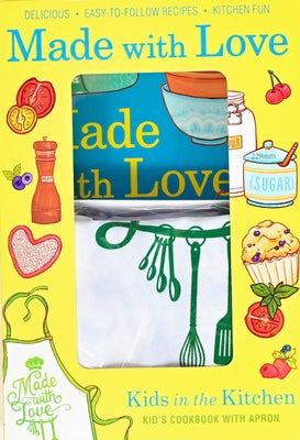 Made with Love: Kid's Cookbook with Apron by Kids in the Kitchen