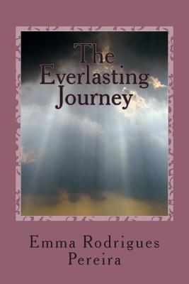 The Everlasting Journey: A Widows Memoir by Rodrigues Pereira, Emma