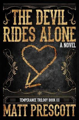 The Devil Rides Alone by Prescott, Matt
