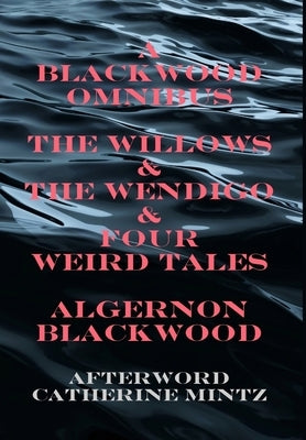 A Blackwood Omnibus by Blackwood, Algernon