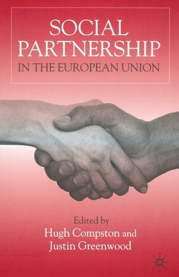 Social Partnership in the European Union by Compston, H.