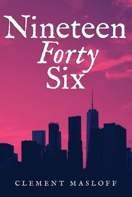 Nineteen Forty Six by Masloff, Clement