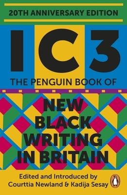 Ic3: The Penguin Book of New Black Writing in Britain by Authors, Various