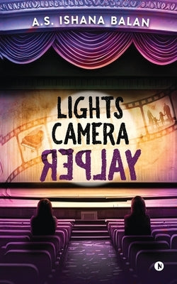 Lights Camera Replay by A S Ishana Balan