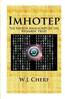 Imhotep.: The Fourth Manuscript of the Richards' Trust by Cherf, W. J.