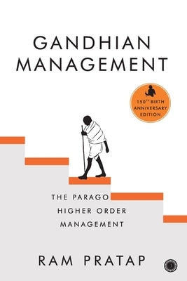 Gandhian Management by Pratap, Ram