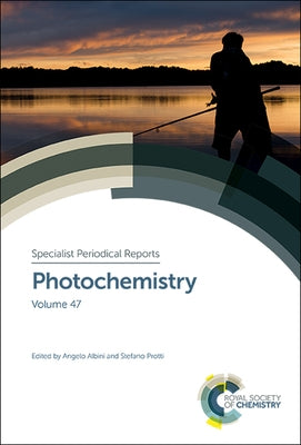 Photochemistry: Volume 47 by Albini, Angelo